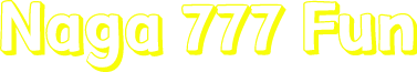Naga 777 Fun